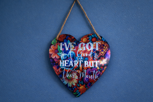 Good Heart but This Mouth